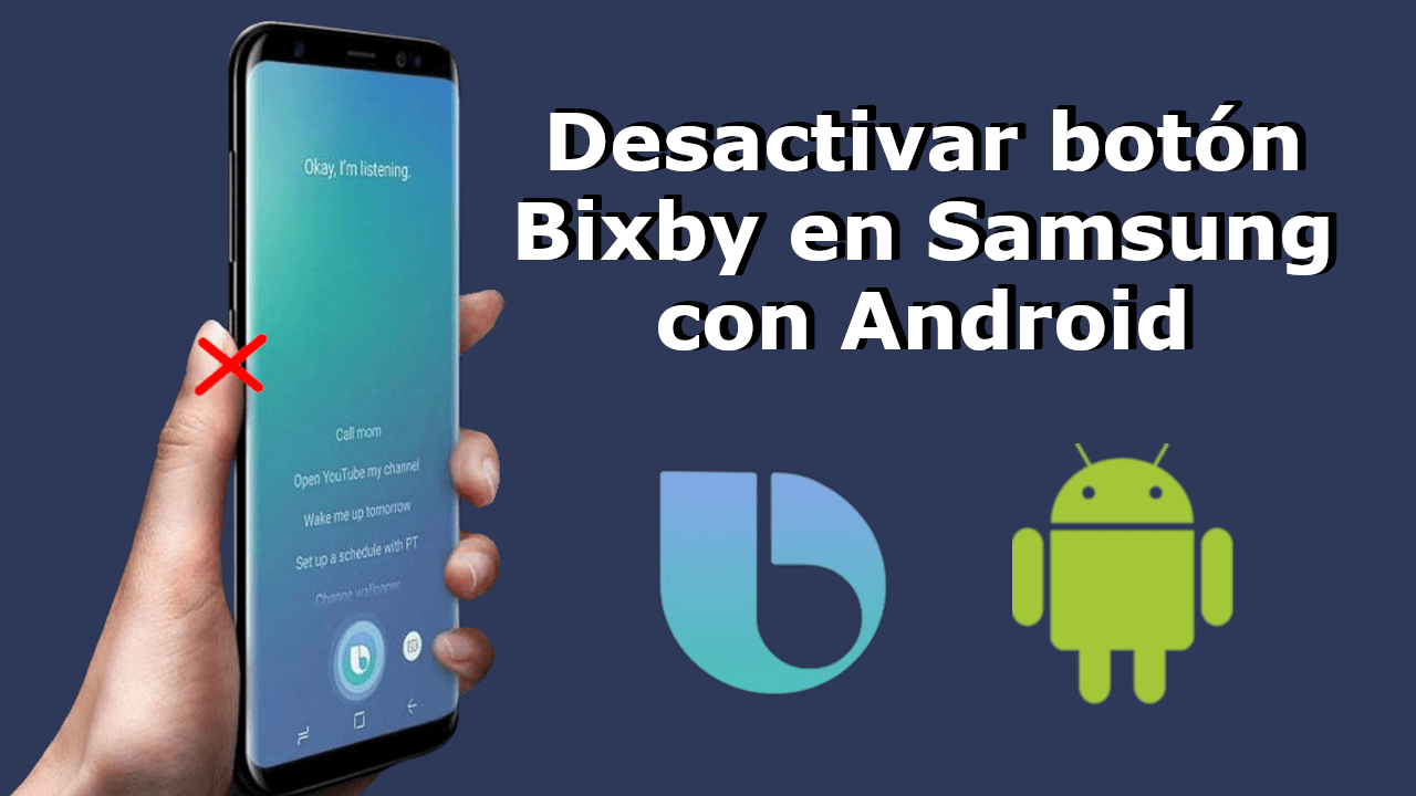 Cómo desactivar el botón Bixby en Android (Samsung Galaxy)